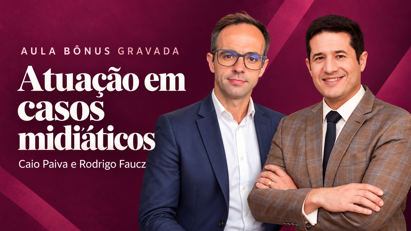 Aula bônus gravada: Atuação em casos midiáticos, com Caio Paiva e Rodrigo Faucz